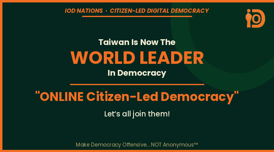Taiwan Is Now The World Leader In Democracy…"ONLINE Citizen-Led Democracy" Let's all join them!